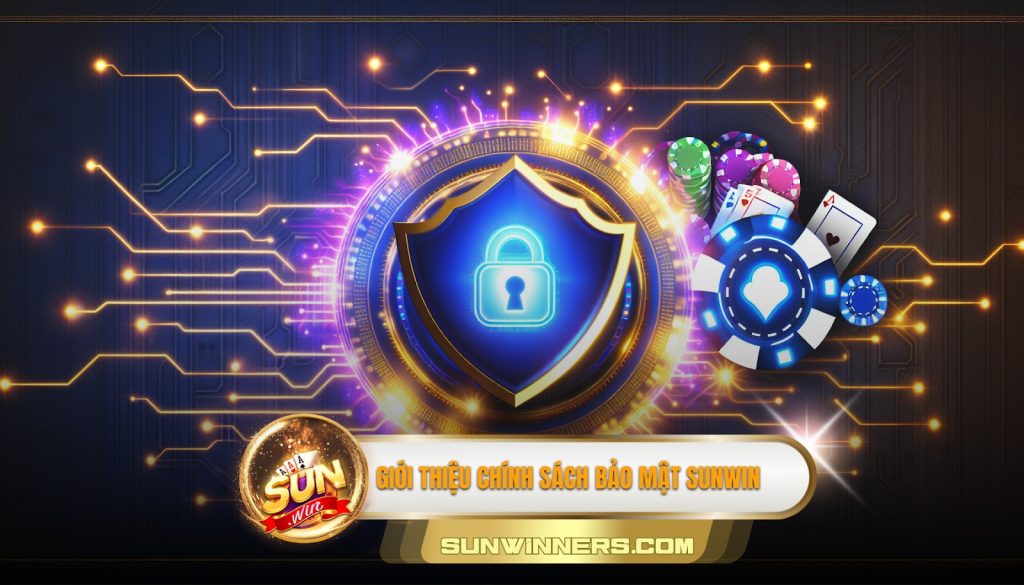Giới thiệu chính sách bảo mật SUNWIN